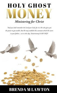 Holy Ghost Money: Ministering For Christ Holy Ghost Money: Ministering For Christ