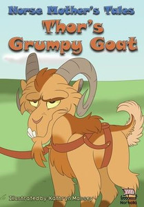 Norse Mother's Tales, Thor's Grumpy Goat: Nordic Lore: Norse Mythology: Vikings For Kids: Odin, Thor, Loki, Freyja Norse Mother's Tales, Thor's Grumpy Goat: Nordic Lore: Norse Mythology: Vikings For Kids: Odin, Thor, Loki, Freyja