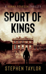 Sport Of Kings (A Danny Pearson Thriller)