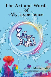 The Arts And Words Of My Experience The Arts And Words Of My Experience