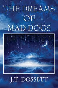 The Dreams Of Mad Dogs The Dreams Of Mad Dogs