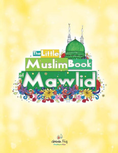 The Little Muslim Book Of Mawlid