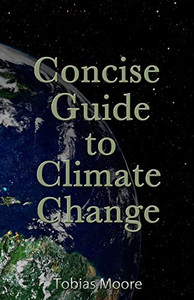 Concise Guide to Climate Change