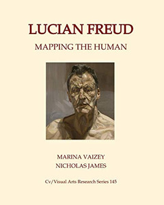 Lucian Freud: Mapping the Human (Cv/Visual Arts Research)