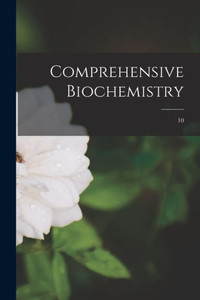 Comprehensive Biochemistry; 10 Comprehensive Biochemistry; 10