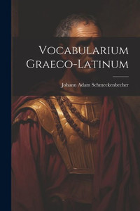 Vocabularium Graeco-Latinum Vocabularium Graeco-Latinum