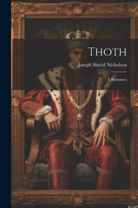 Thoth: A Romance Thoth: A Romance
