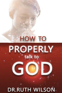How To Properly Talk To God How To Properly Talk To God