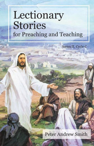 Lectionary Stories For Preaching And Teaching: Cycle C Lectionary Stories For Preaching And Teaching: Cycle C