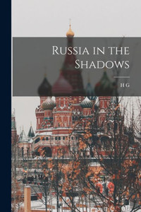 Russia In The Shadows Russia In The Shadows