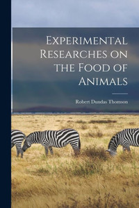 Experimental Researches On The Food Of Animals