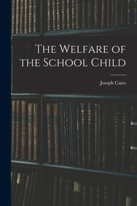 The Welfare Of The School Child