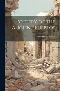 Pottery Of The Ancient Pueblos Pottery Of The Ancient Pueblos