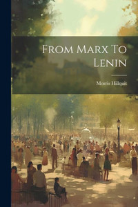 From Marx To Lenin From Marx To Lenin