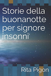 Storie della buonanotte per signore insonni (Italian Edition)