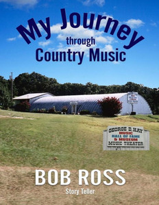 My Journey Through Country Music My Journey Through Country Music