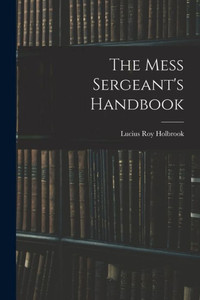 The Mess Sergeant's Handbook The Mess Sergeant's Handbook