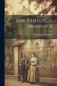 Mrs. Clifford's Marriage Mrs. Clifford's Marriage