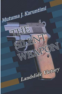 THE SILENT WEAPON: Landslide Victory THE SILENT WEAPON: Landslide Victory