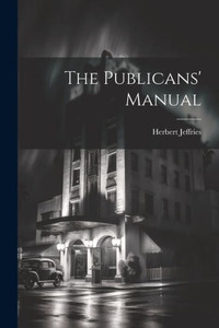 The Publicans' Manual The Publicans' Manual