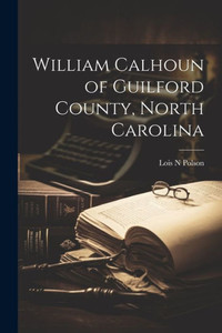 William Calhoun Of Guilford County, North Carolina