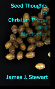 Seed Thoughts For Christian Prayer And Meditation Seed Thoughts For Christian Prayer And Meditation