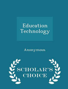 Education Technology - Scholar's Choice Edition Education Technology - Scholar's Choice Edition