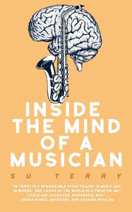 Inside The Mind Of A Musician Inside The Mind Of A Musician