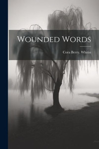 Wounded Words Wounded Words
