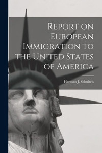 Report On European Immigration To The United States Of America Report On European Immigration To The United States Of America