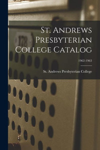 St. Andrews Presbyterian College Catalog; 1962-1963 St. Andrews Presbyterian College Catalog; 1962-1963