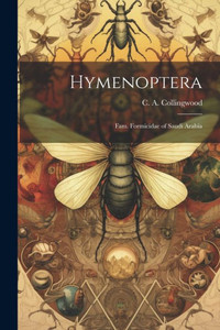 Hymenoptera: Fam. Formicidae Of Saudi Arabia Hymenoptera: Fam. Formicidae Of Saudi Arabia