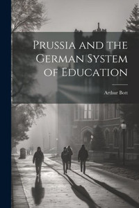 Prussia And The German System Of Education Prussia And The German System Of Education