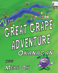 The Great Grape Adventure - Okanagan The Great Grape Adventure - Okanagan
