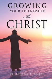 Growing Your Friendship With Christ Growing Your Friendship With Christ