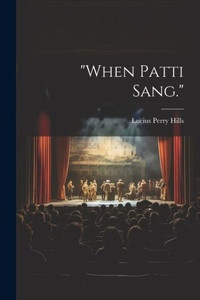 When Patti Sang. When Patti Sang.