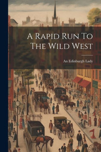 A Rapid Run To The Wild West A Rapid Run To The Wild West