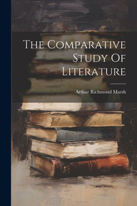The Comparative Study Of Literature The Comparative Study Of Literature