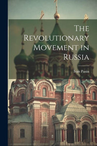 The Revolutionary Movement In Russia The Revolutionary Movement In Russia