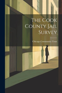 The Cook County Jail Survey The Cook County Jail Survey