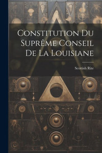 Constitution Du Suprême Conseil De La Louisiane Constitution Du Suprême Conseil De La Louisiane