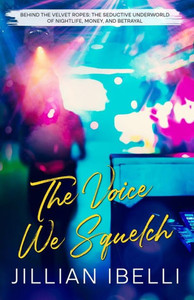 The Voice We Squelch The Voice We Squelch