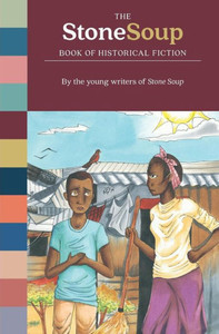 The Stone Soup Book Of Historical Fiction The Stone Soup Book Of Historical Fiction