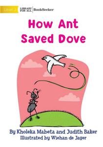 How Ant Saved Dove How Ant Saved Dove