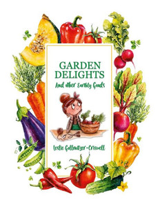 Garden Delights And Other Earthly Goods Garden Delights And Other Earthly Goods