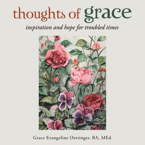 Thoughts Of Grace: Inspiration And Hope For Troubled Times Thoughts Of Grace: Inspiration And Hope For Troubled Times