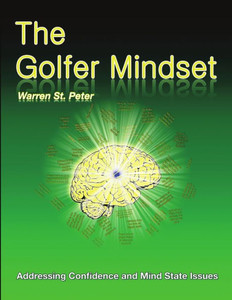 The Golfer Mindset: Addressing Confidence And Mind State Issues The Golfer Mindset: Addressing Confidence And Mind State Issues