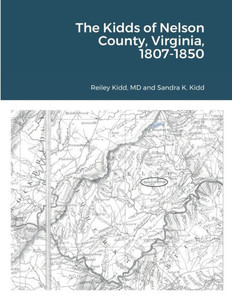 The Kidds Of Nelson County, Virginia, 1807-1850 The Kidds Of Nelson County, Virginia, 1807-1850