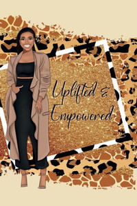 Uplifted & Empowered Uplifted & Empowered
