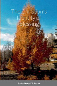The Christian's Identity Of Blessing The Christian's Identity Of Blessing